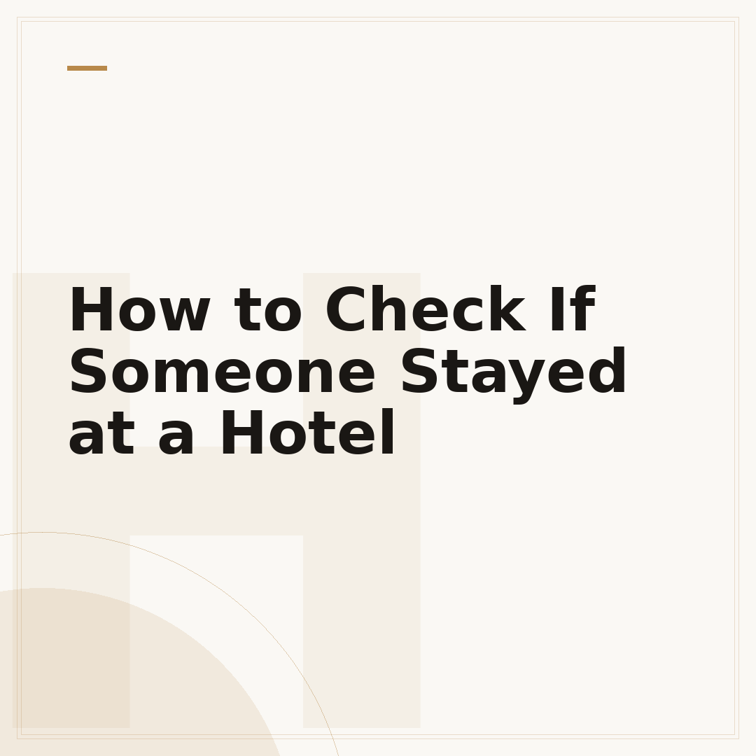 How to Check If Someone Stayed at a Hotel