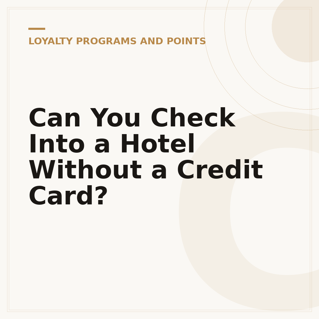 Can You Check Into a Hotel Without a Credit Card?