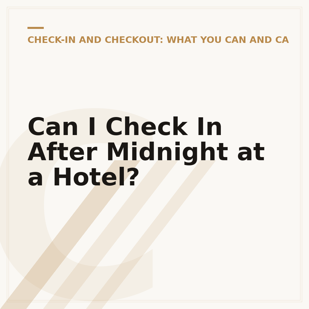 Can I Check In After Midnight at a Hotel?