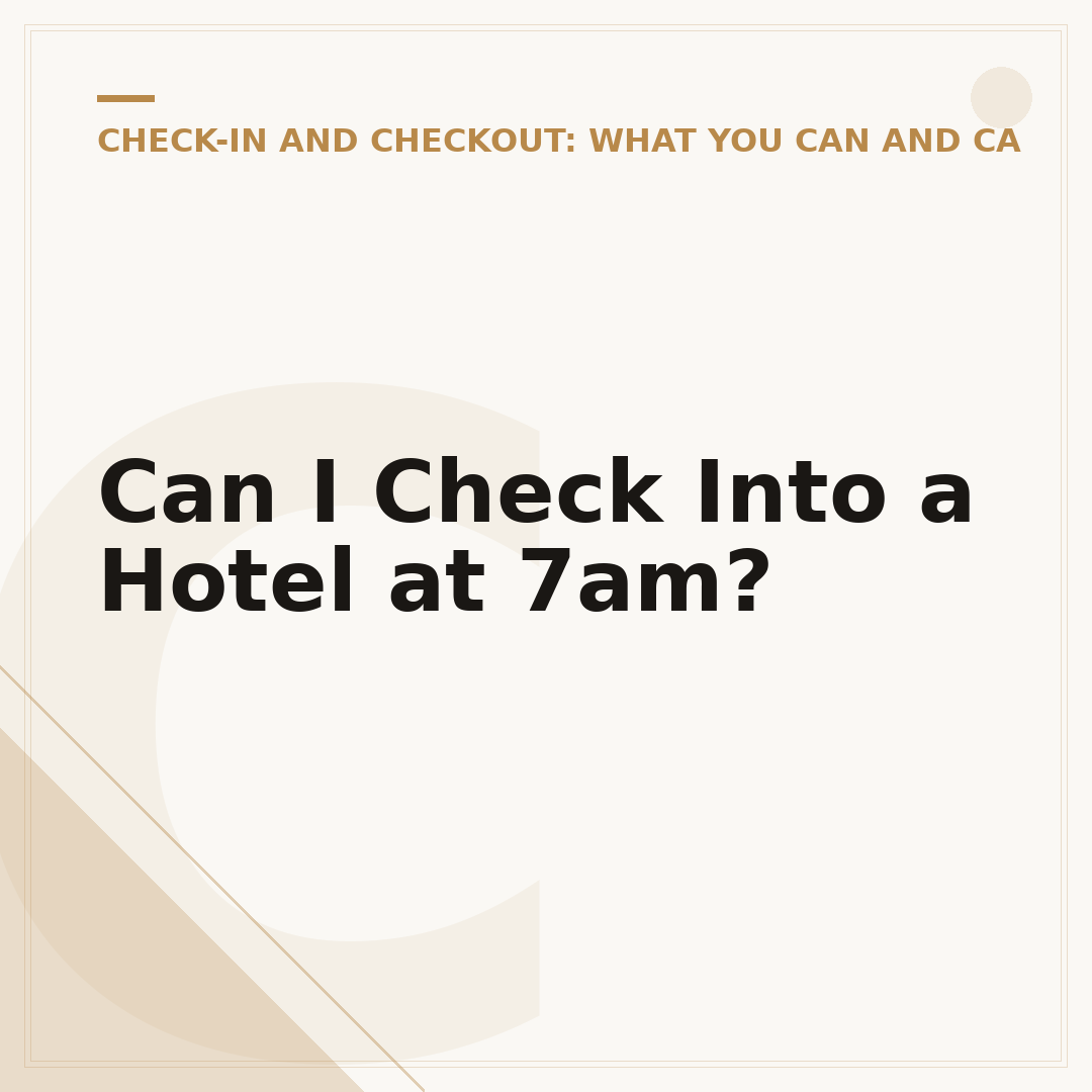 Can I Check Into a Hotel at 7am?