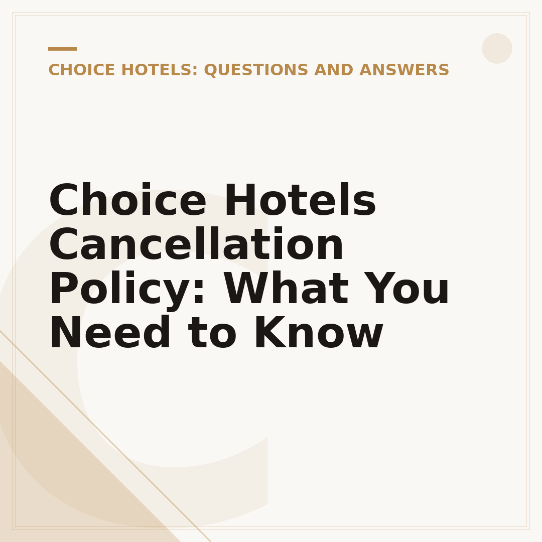 Choice Hotels Cancellation Policy: What You Need to Know