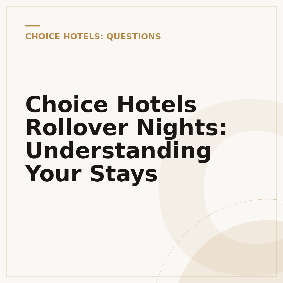 Choice Hotels Rollover Nights: Understanding Your Stays