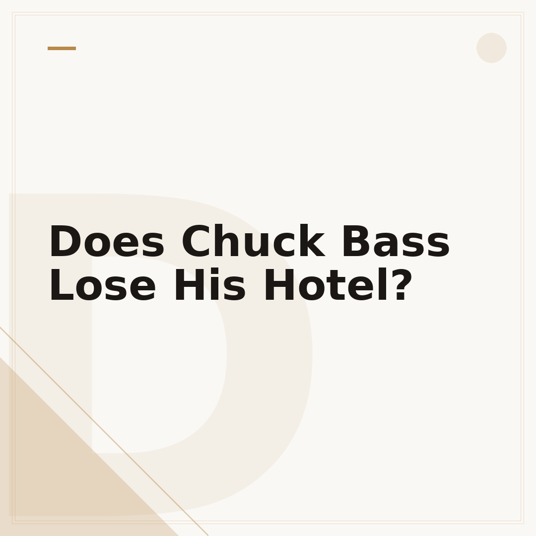 Does Chuck Bass Lose His Hotel?