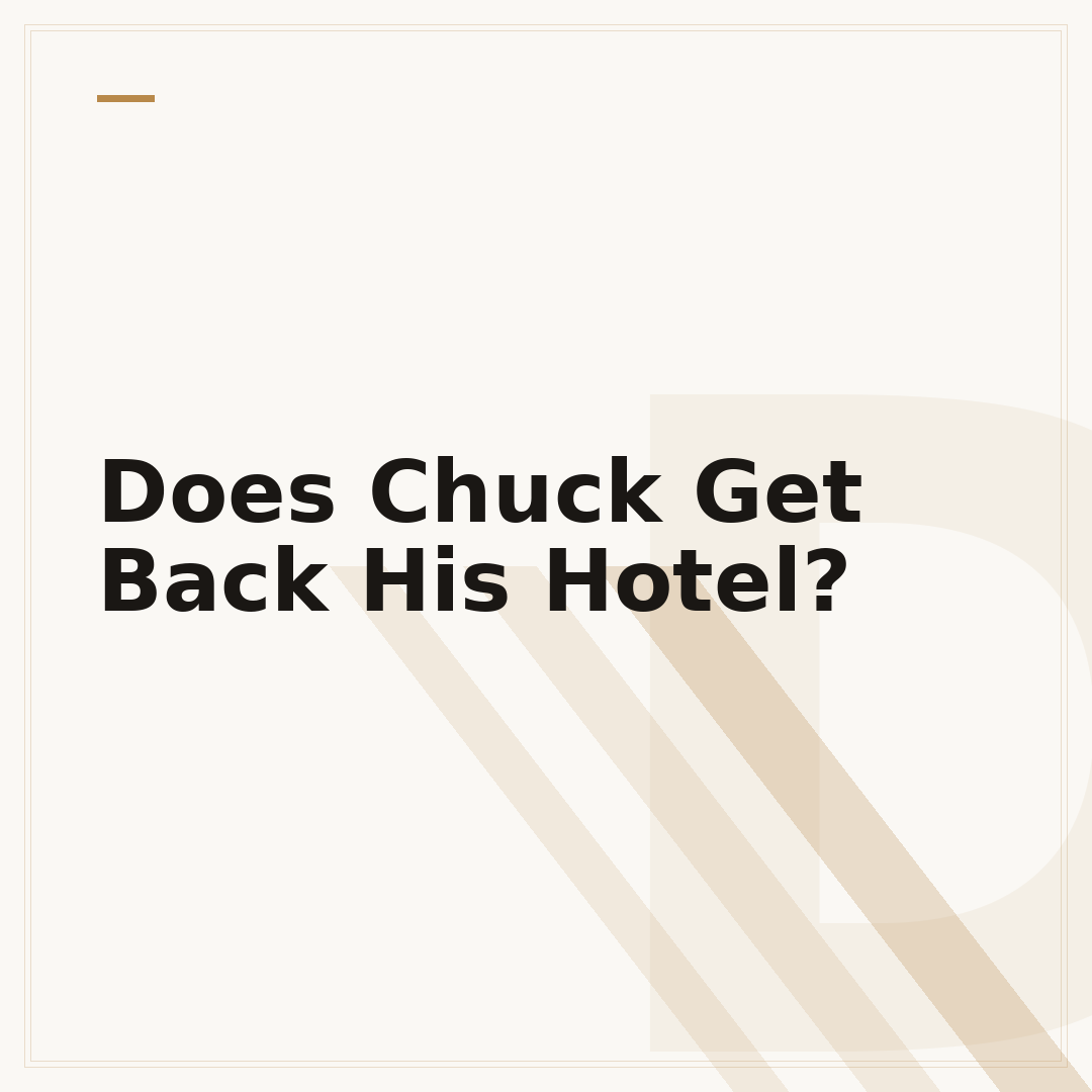 Does Chuck Get Back His Hotel?