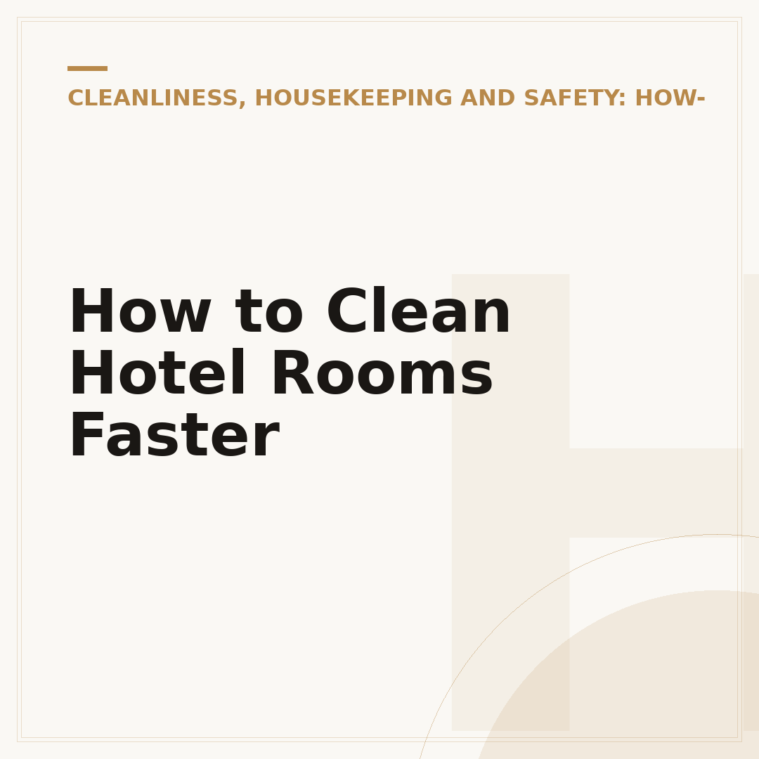 How to Clean Hotel Rooms Faster