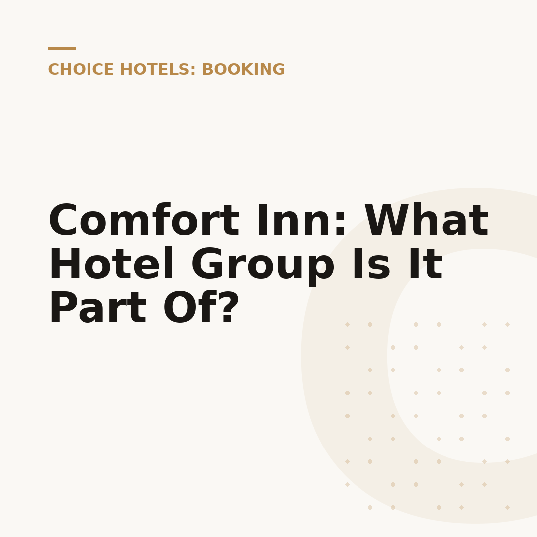 Comfort Inn: What Hotel Group Is It Part Of?
