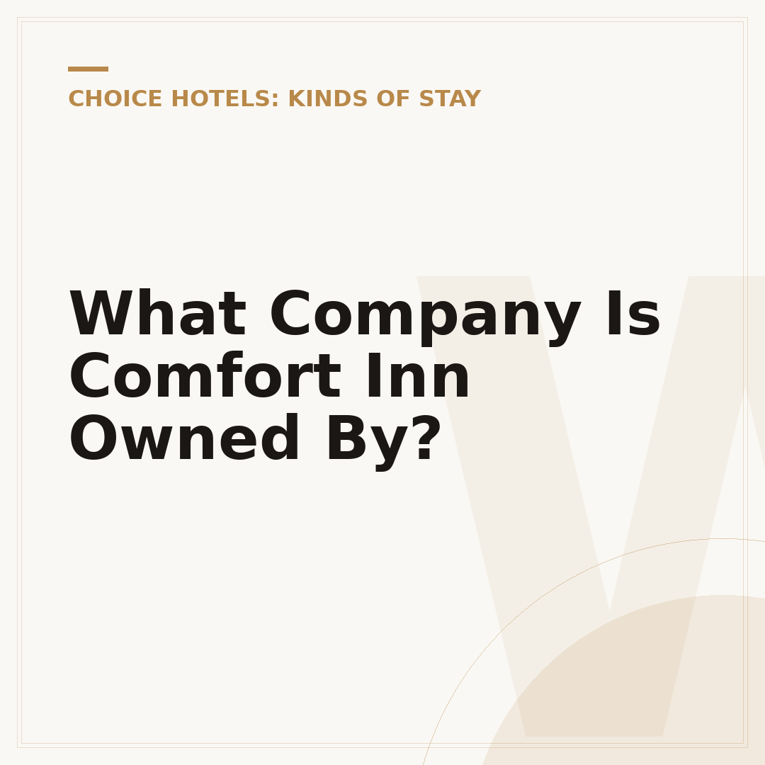 What Company Is Comfort Inn Owned By?