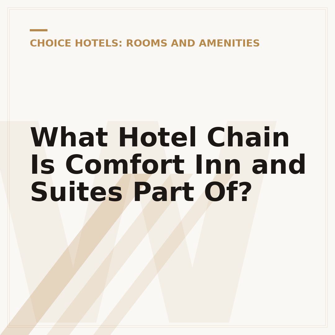 What Hotel Chain Is Comfort Inn and Suites Part Of?