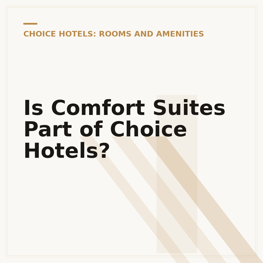 Is Comfort Suites Part of Choice Hotels?