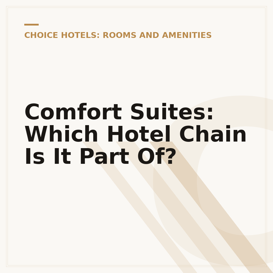 Comfort Suites: Which Hotel Chain Is It Part Of?