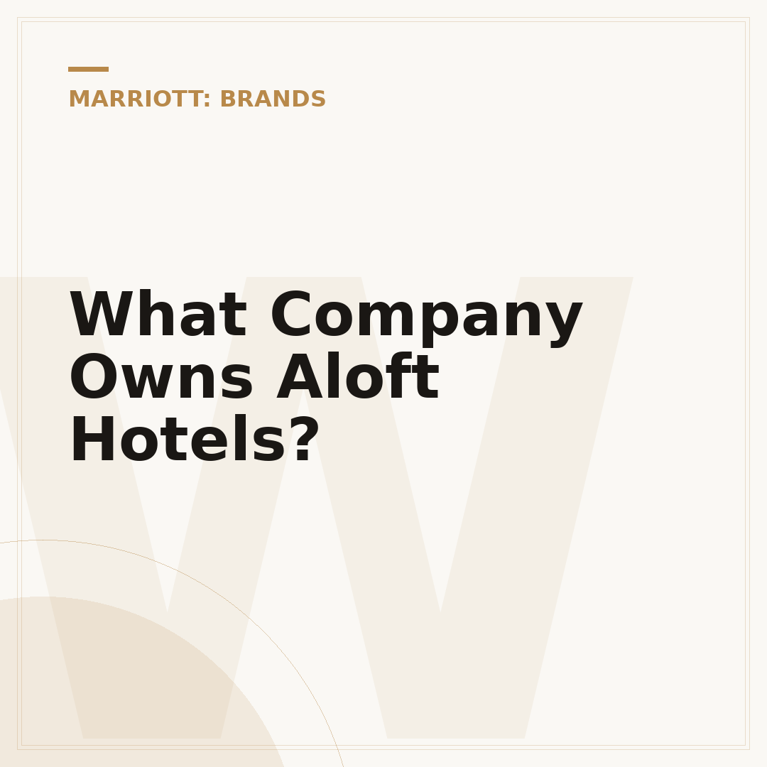 What Company Owns Aloft Hotels?
