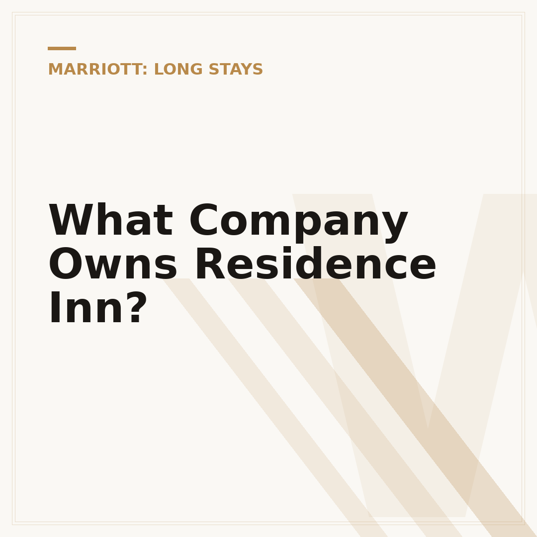 What Company Owns Residence Inn?