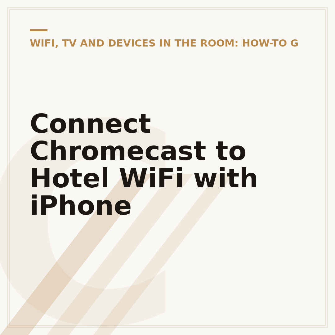 Connect Chromecast to Hotel WiFi with iPhone