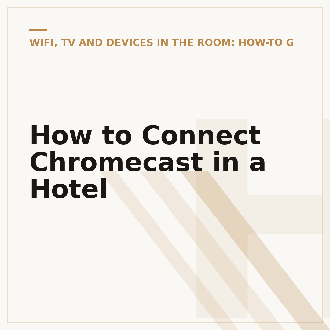 How to Connect Chromecast in a Hotel