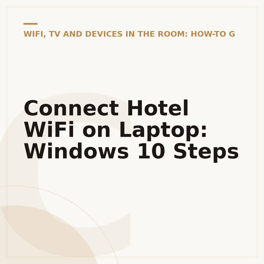 Connect Hotel WiFi on Laptop: Windows 10 Steps