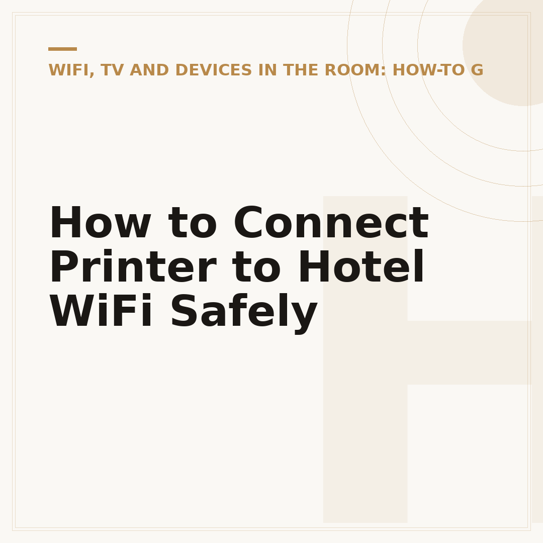 How to Connect Printer to Hotel WiFi Safely
