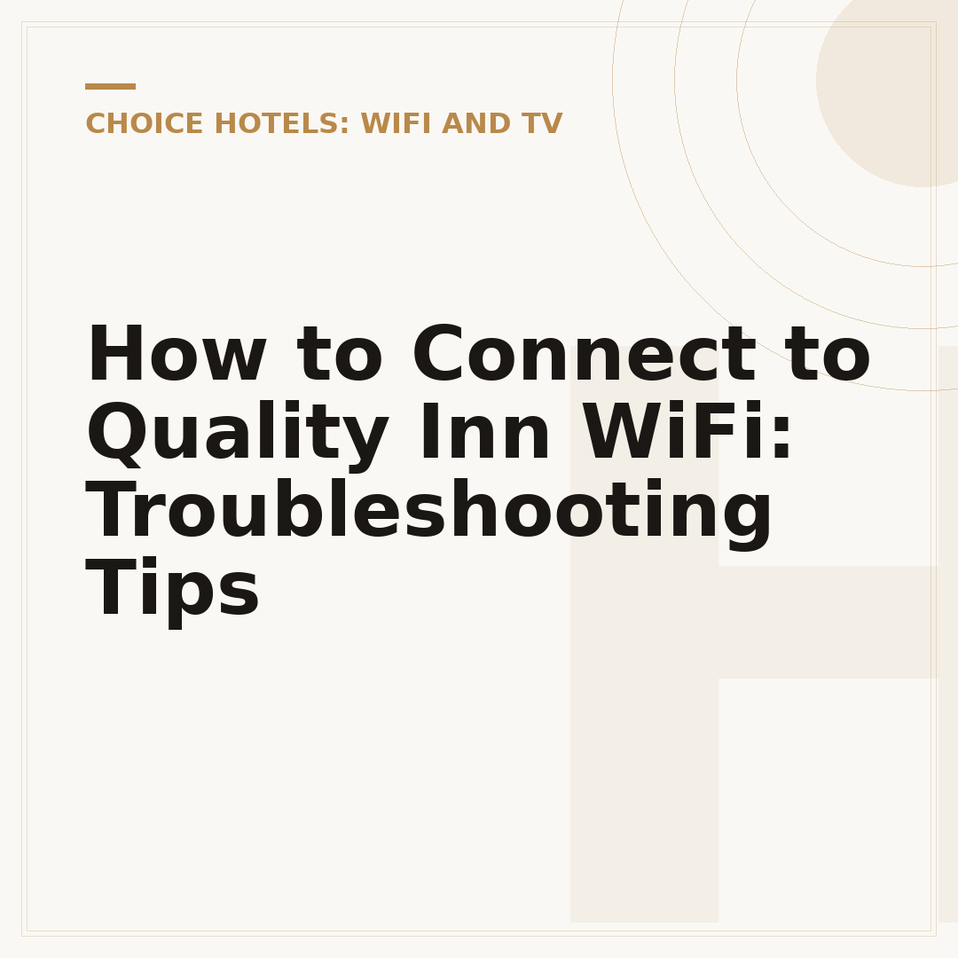 How to Connect to Quality Inn WiFi: Troubleshooting Tips