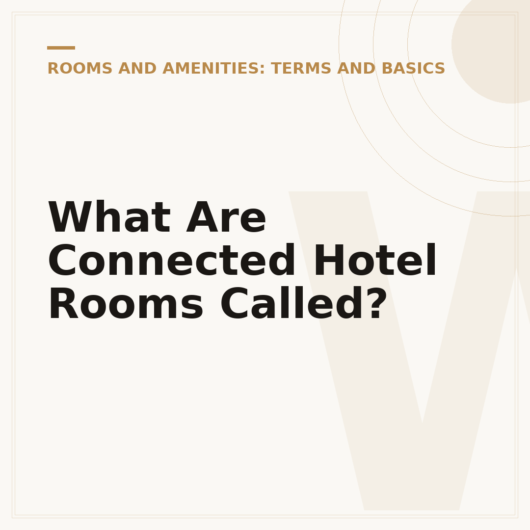 What Are Connected Hotel Rooms Called?