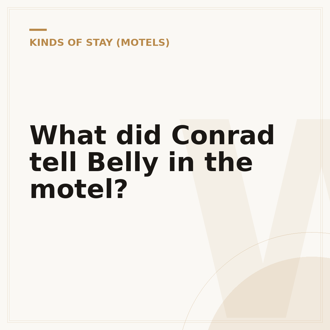 What did Conrad tell Belly in the motel?