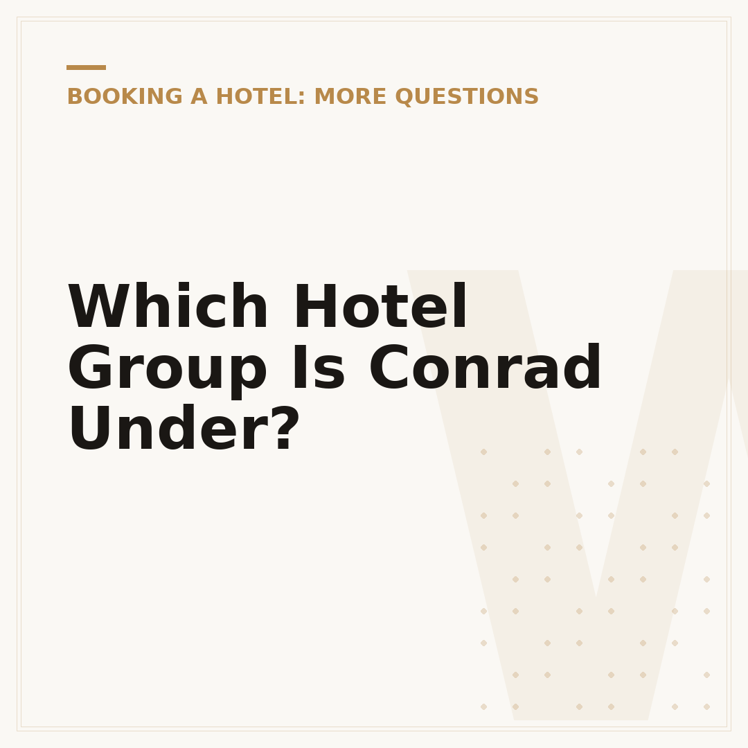 Which Hotel Group Is Conrad Under?