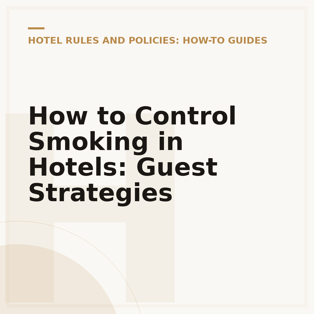 How to Control Smoking in Hotels: Guest Strategies