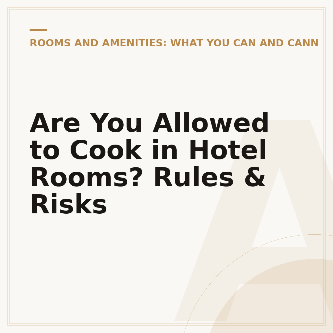 Are You Allowed to Cook in Hotel Rooms? Rules & Risks