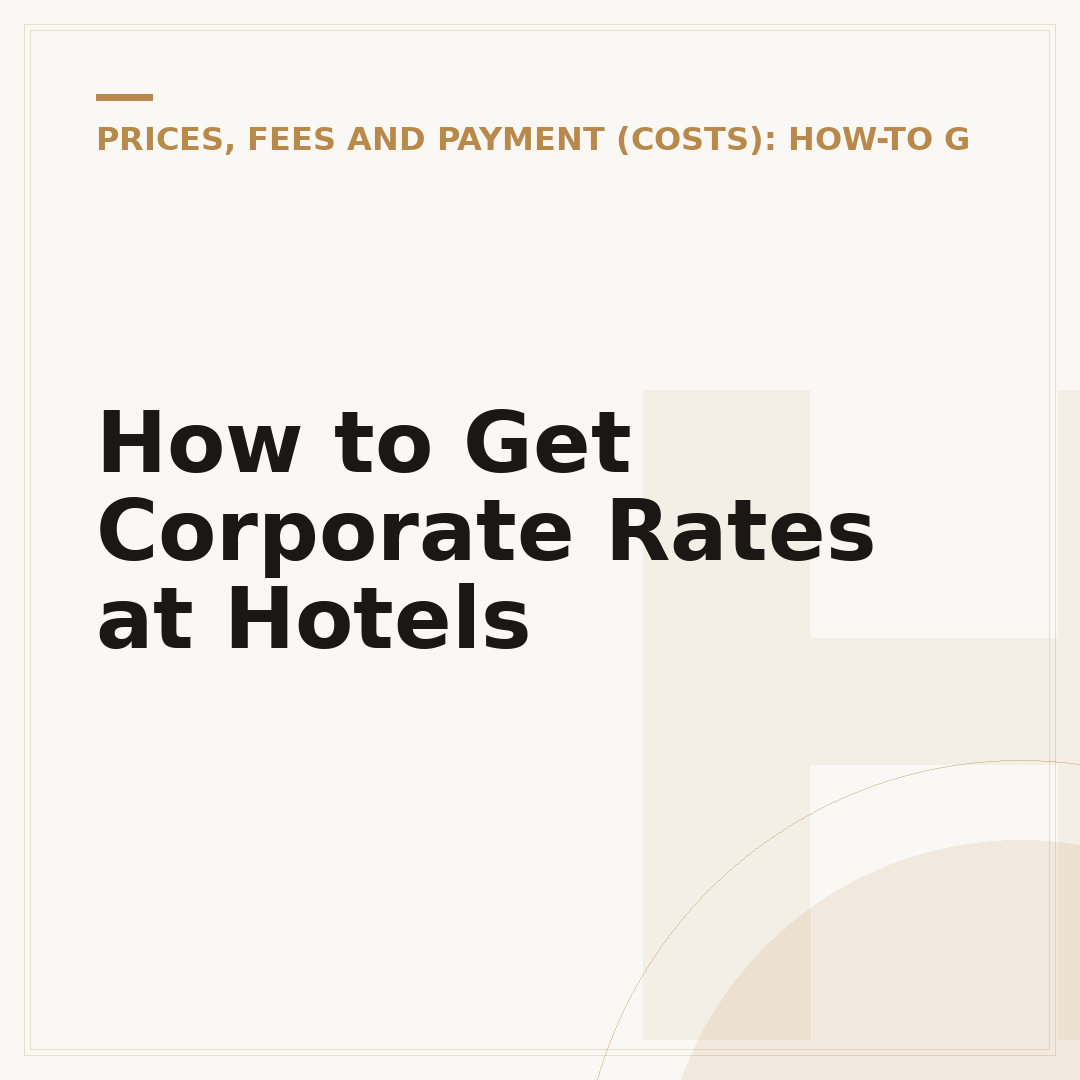 How to Get Corporate Rates at Hotels