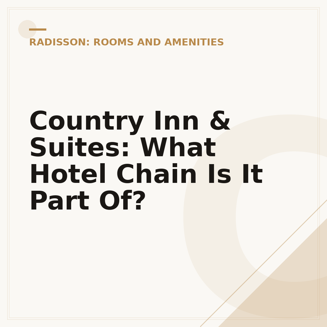 Country Inn & Suites: What Hotel Chain Is It Part Of?