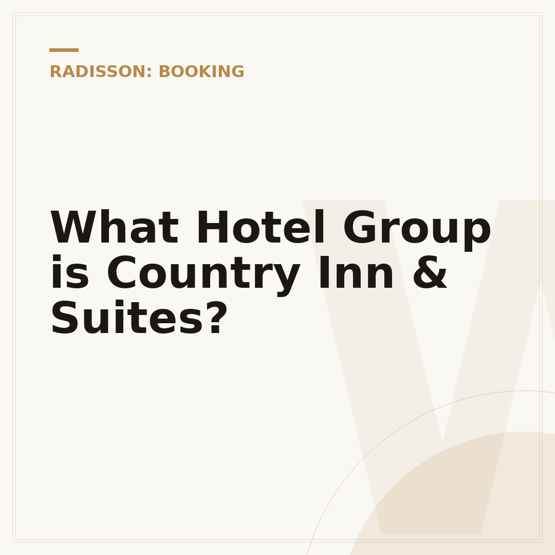 What Hotel Group is Country Inn & Suites?
