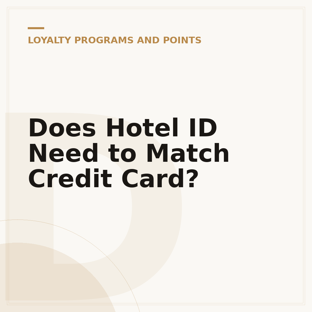 Does Hotel ID Need to Match Credit Card?