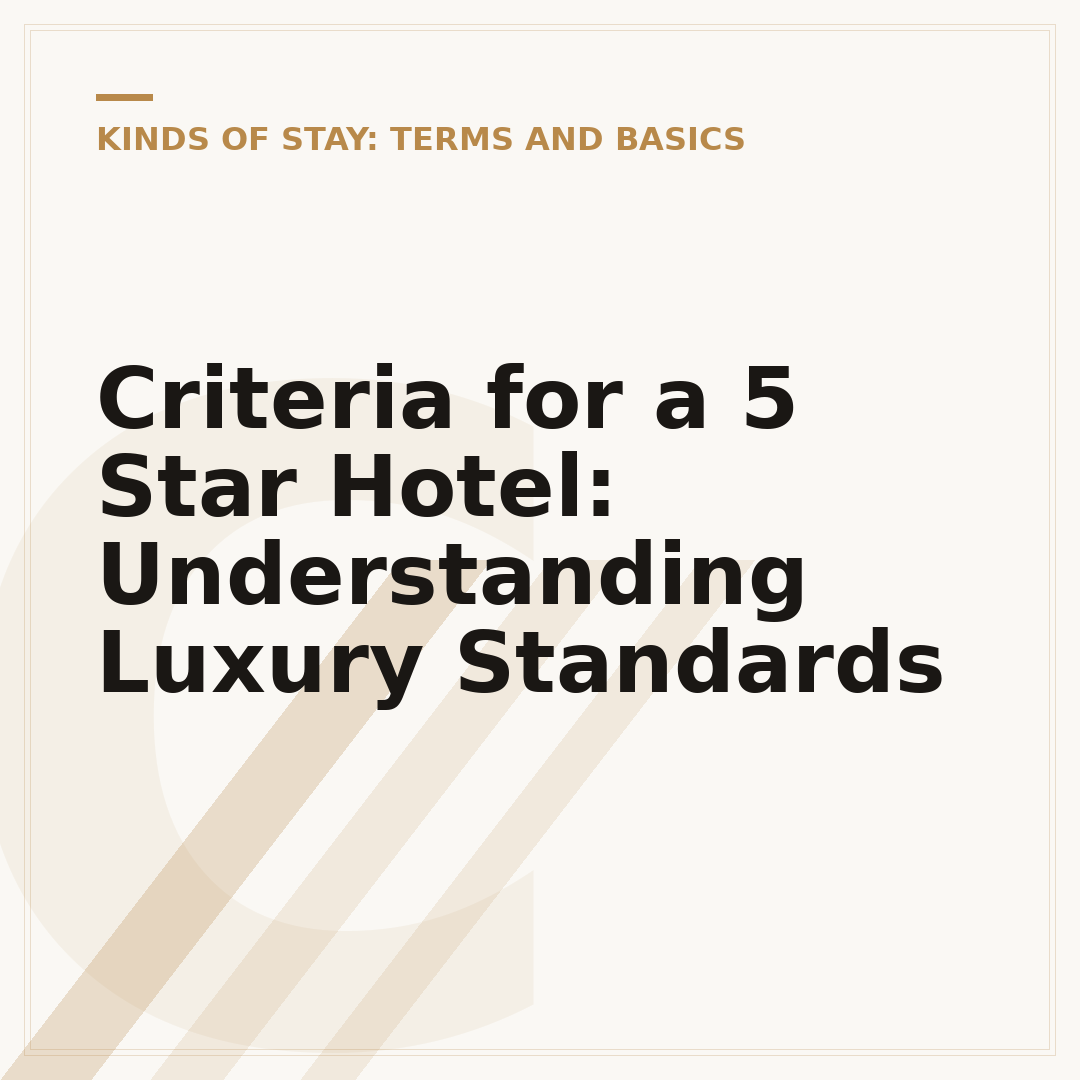 Criteria for a 5 Star Hotel: Understanding Luxury Standards