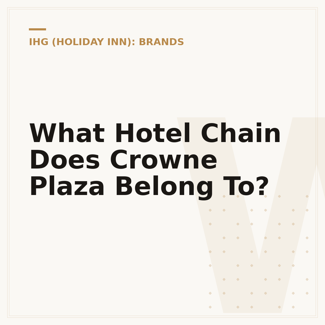 What Hotel Chain Does Crowne Plaza Belong To?