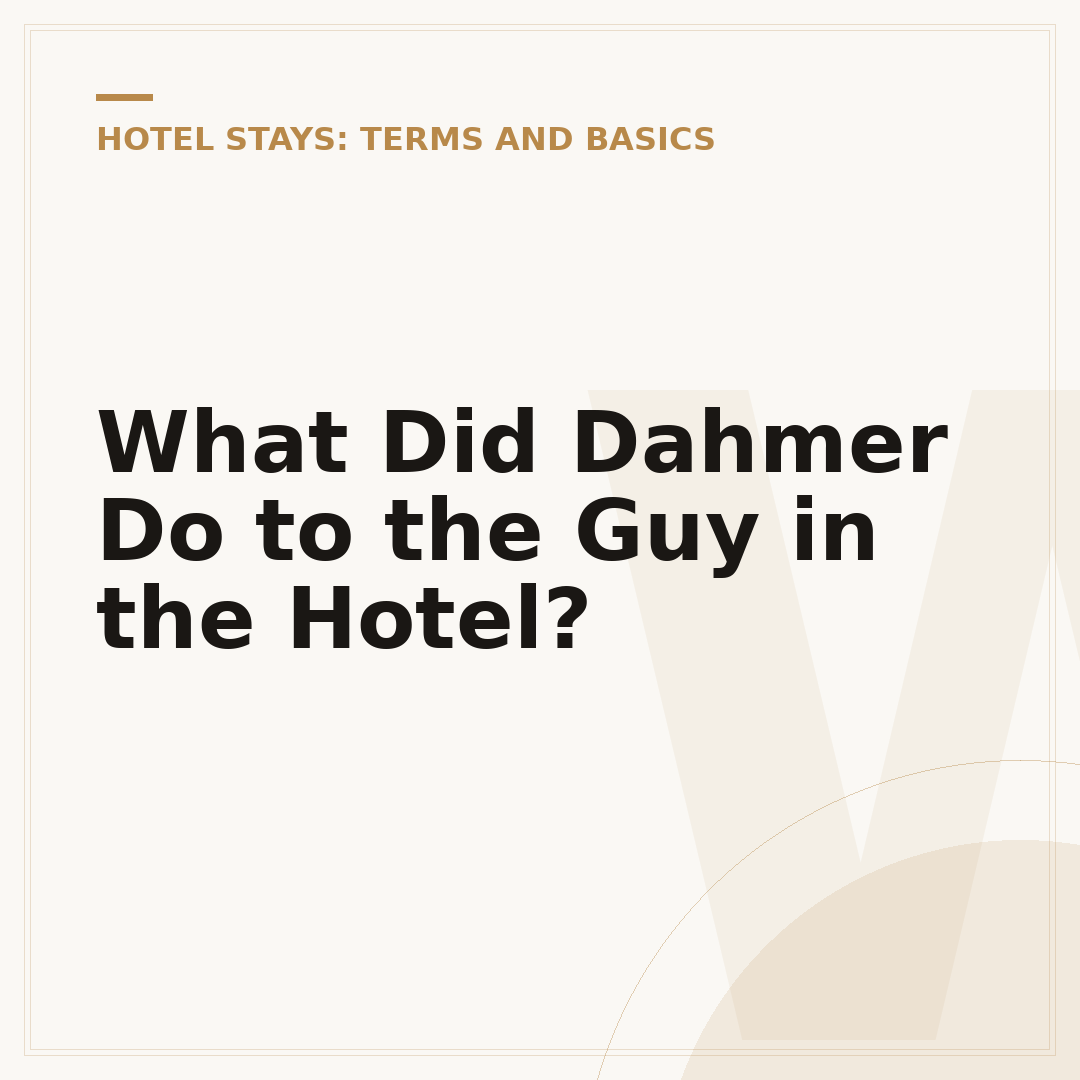 What Did Dahmer Do to the Guy in the Hotel?