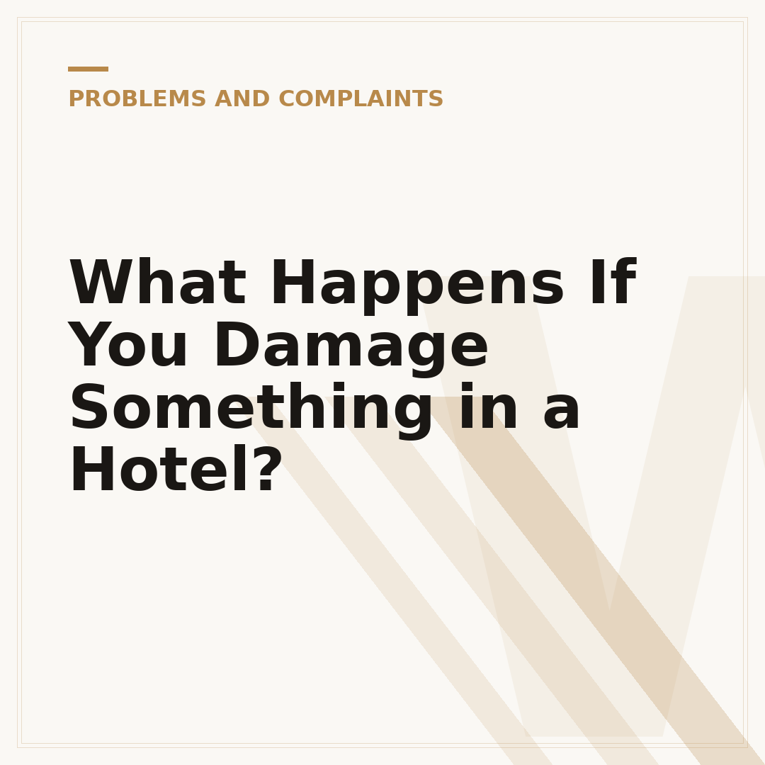 What Happens If You Damage Something in a Hotel?