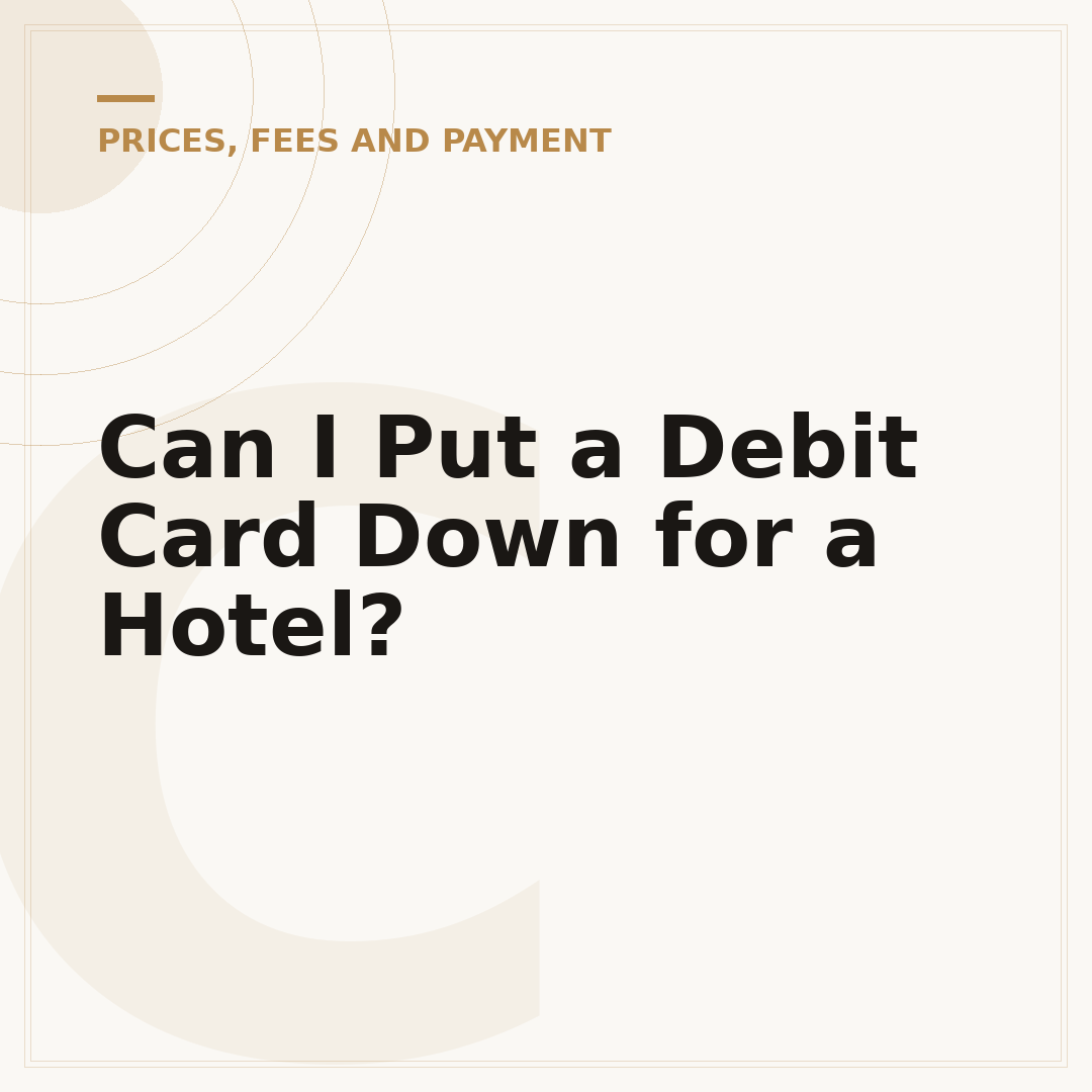 Can I Put a Debit Card Down for a Hotel?