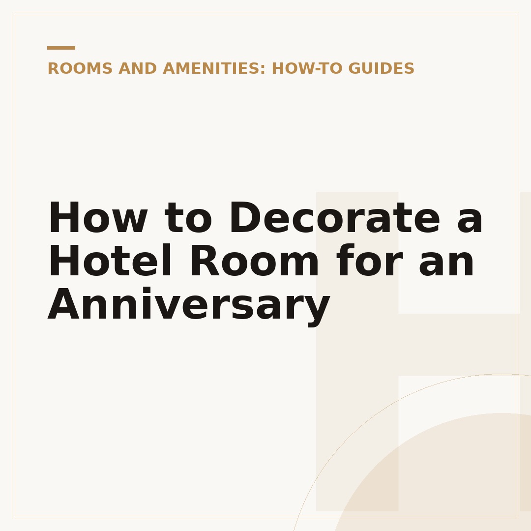 How to Decorate a Hotel Room for an Anniversary
