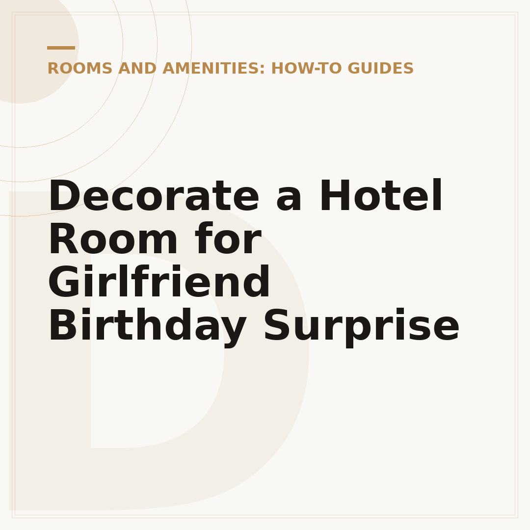 Decorate a Hotel Room for Girlfriend Birthday Surprise