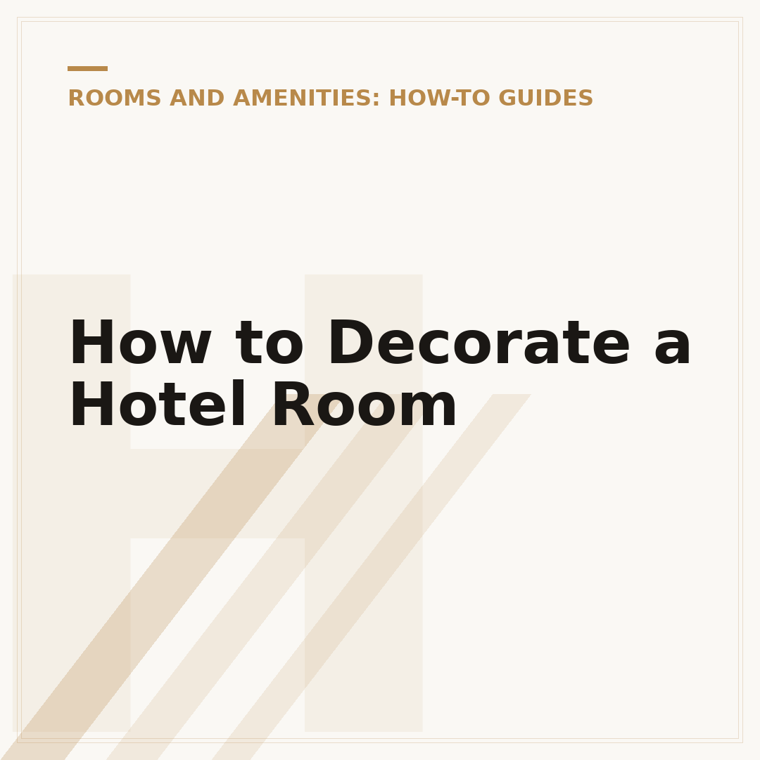 How to Decorate a Hotel Room
