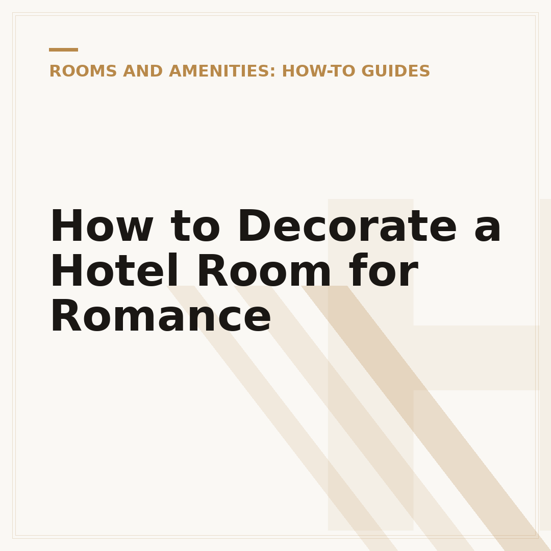 How to Decorate a Hotel Room for Romance
