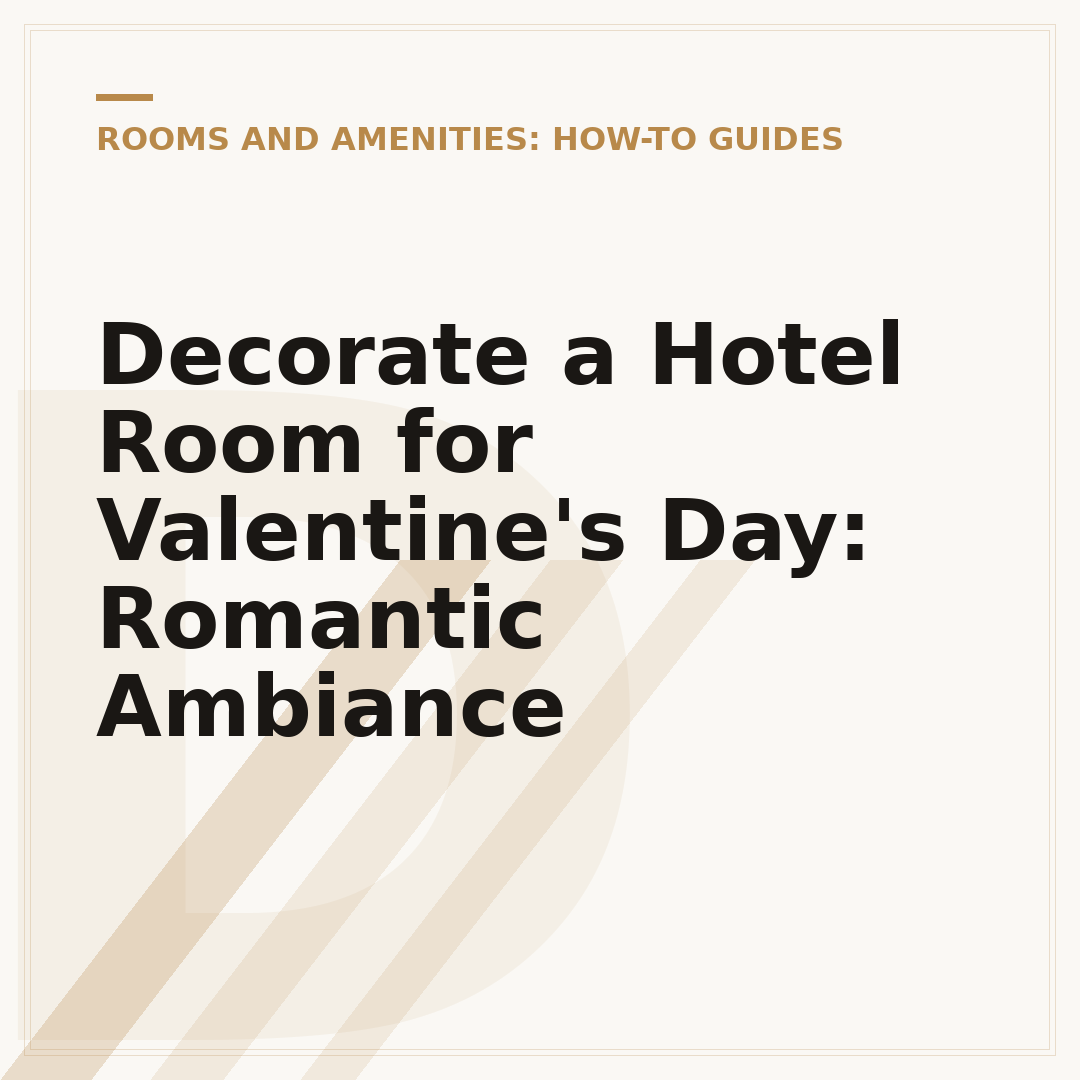 Decorate a Hotel Room for Valentine's Day: Romantic Ambiance