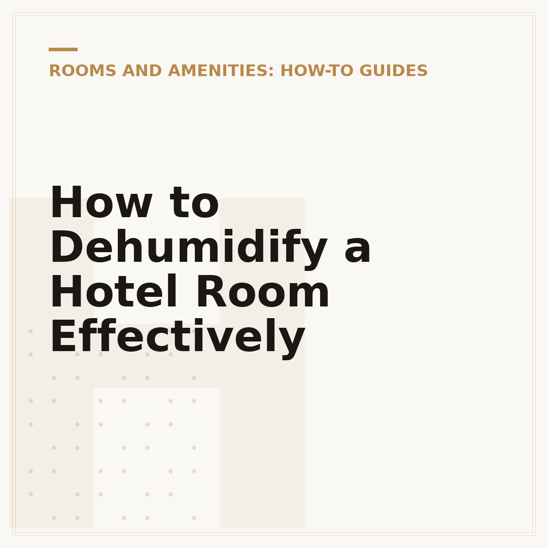 How to Dehumidify a Hotel Room Effectively