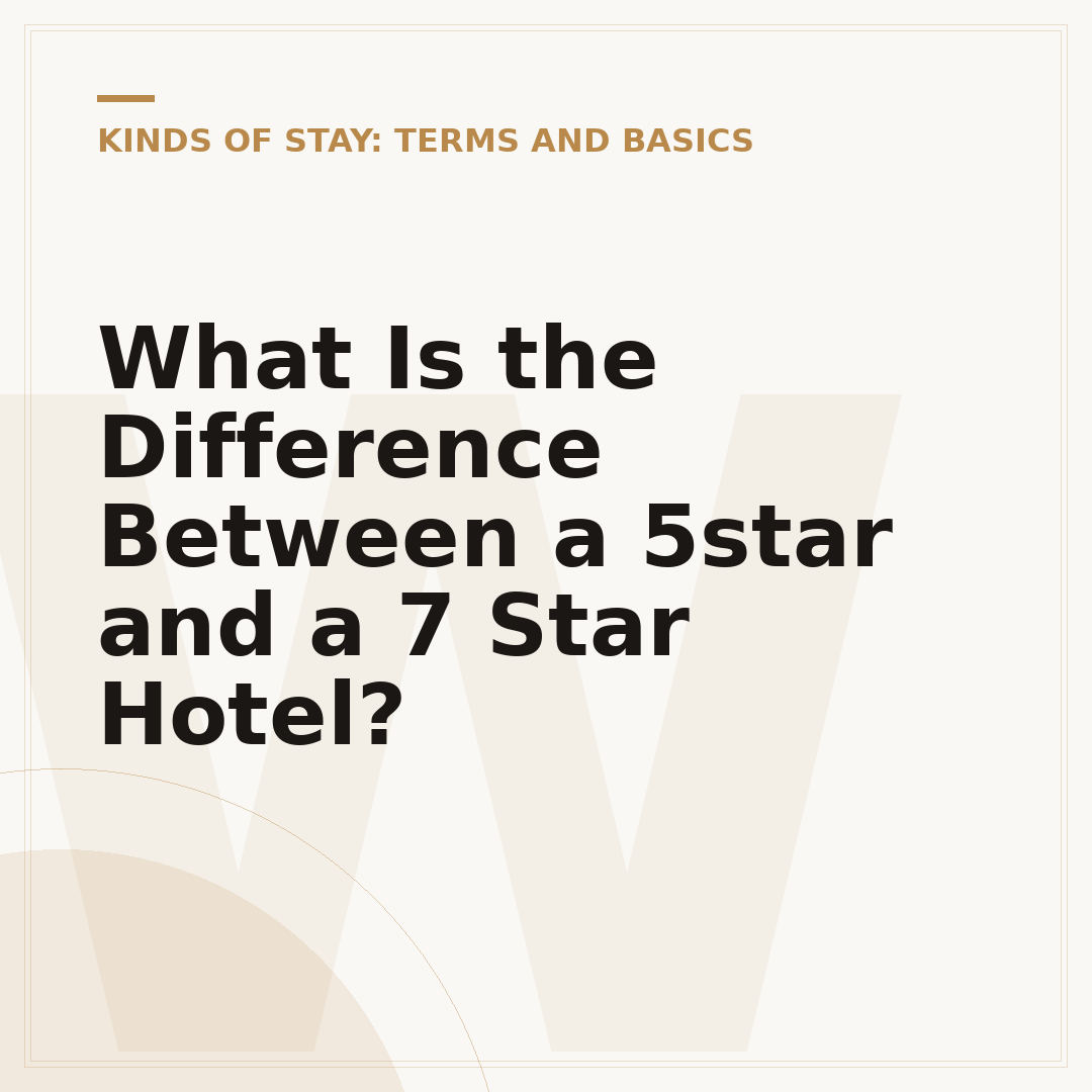 What Is the Difference Between a 5star and a 7 Star Hotel?
