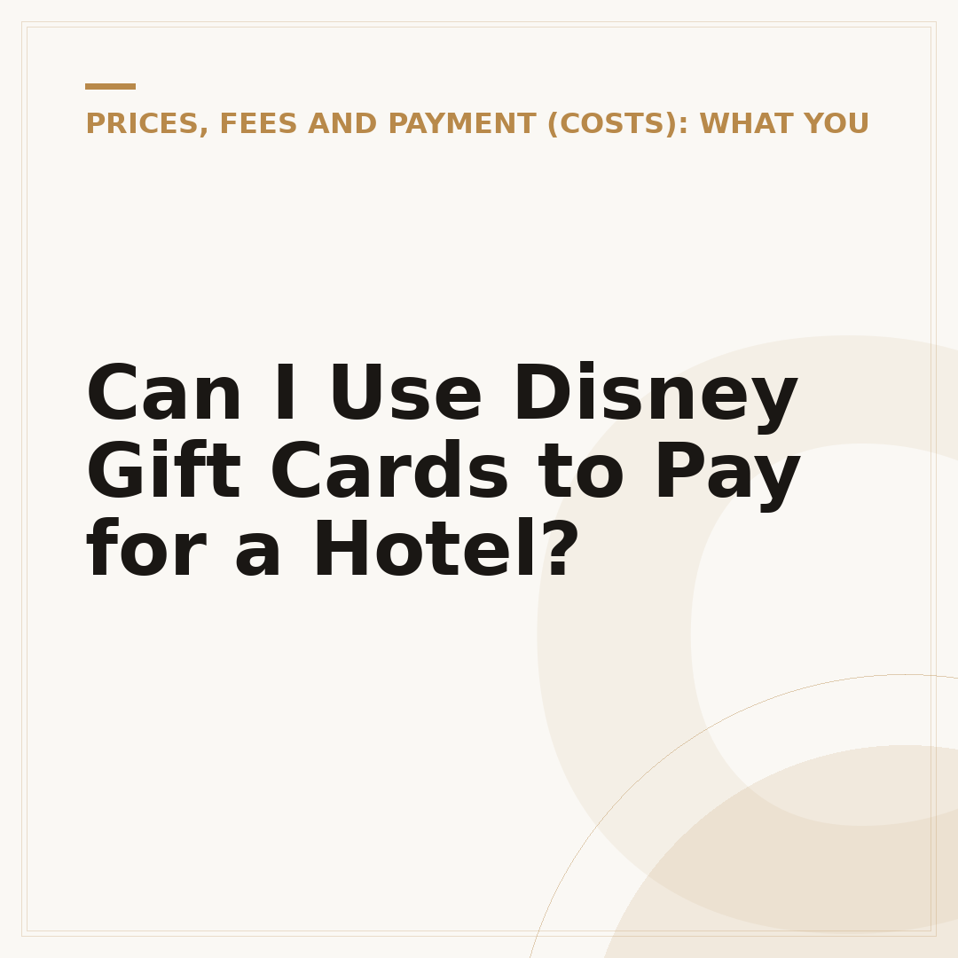 Can I Use Disney Gift Cards to Pay for a Hotel?