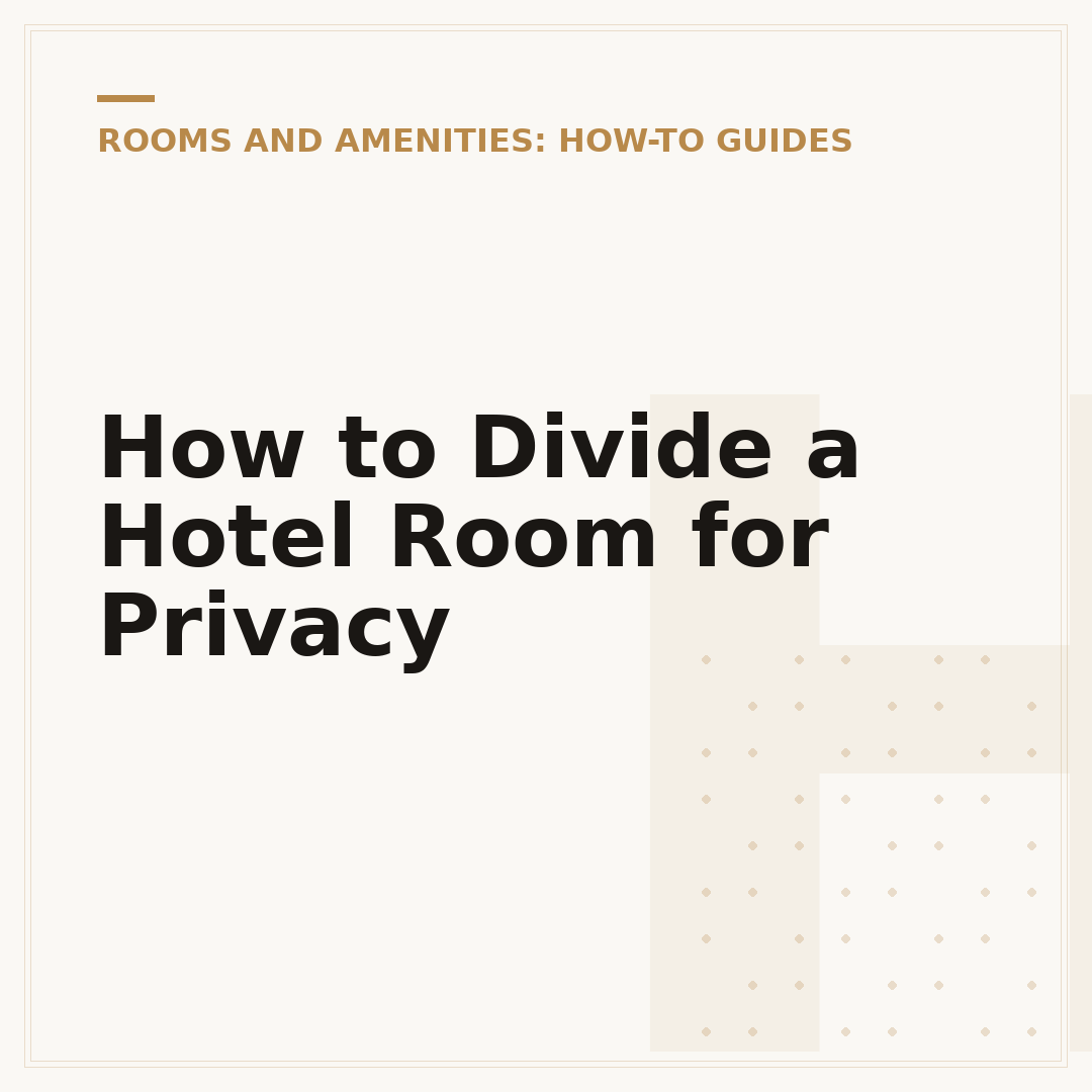 How to Divide a Hotel Room for Privacy