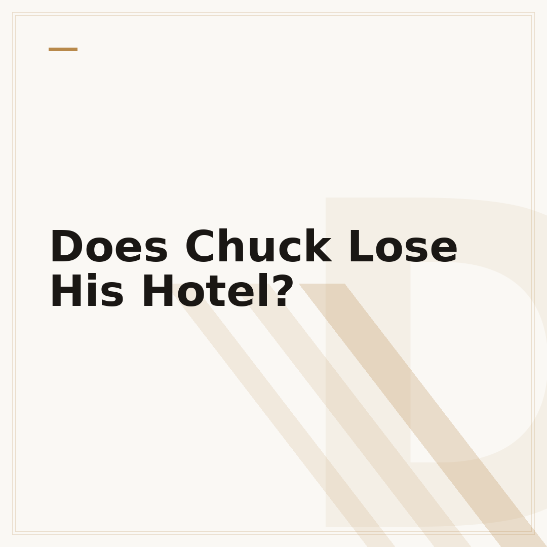 Does Chuck Lose His Hotel?