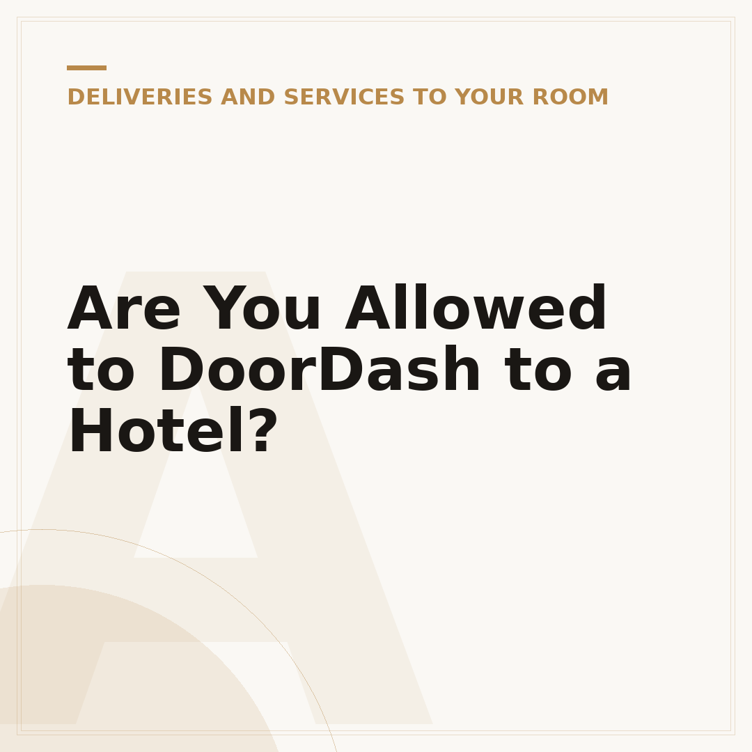 Are You Allowed to DoorDash to a Hotel?