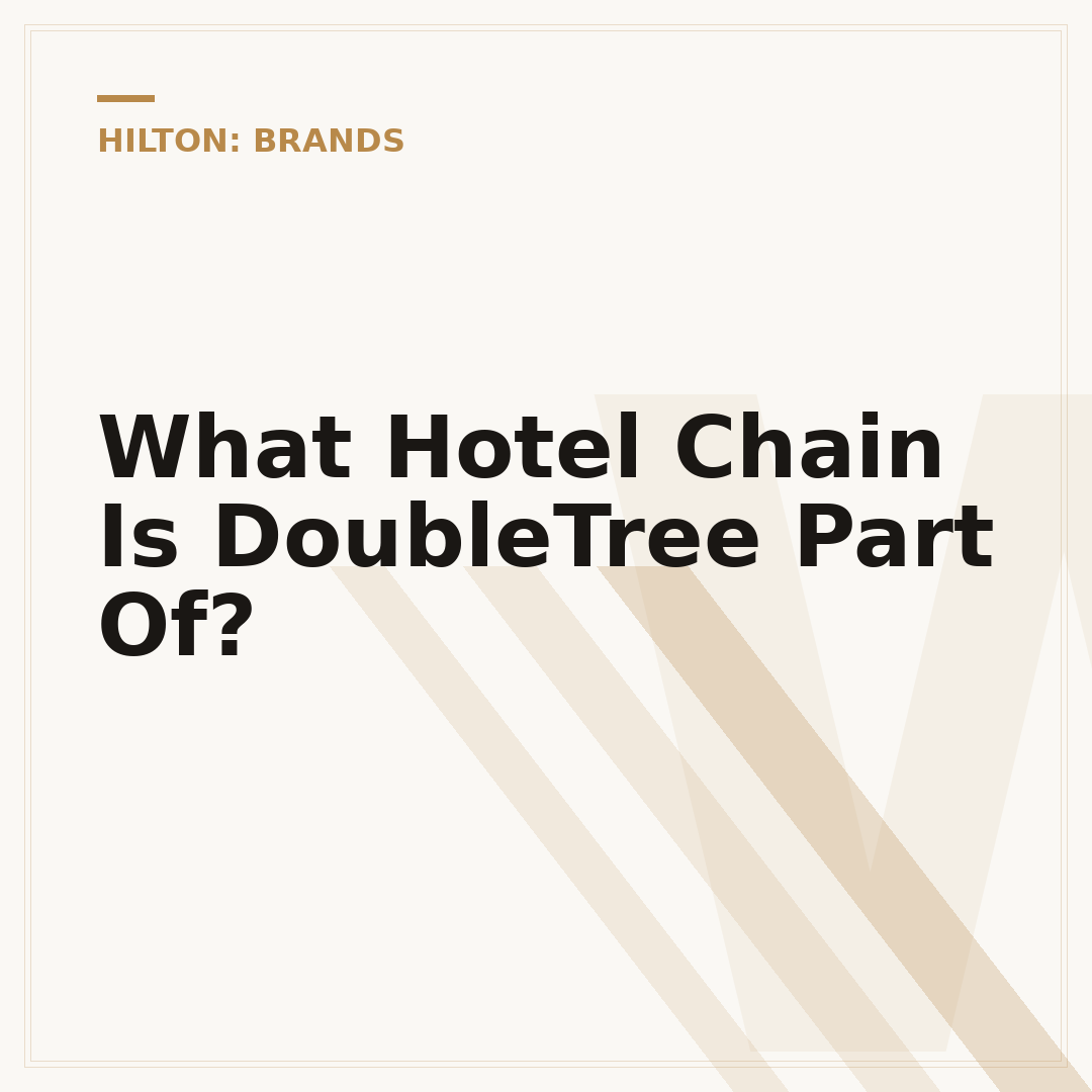 What Hotel Chain Is DoubleTree Part Of?