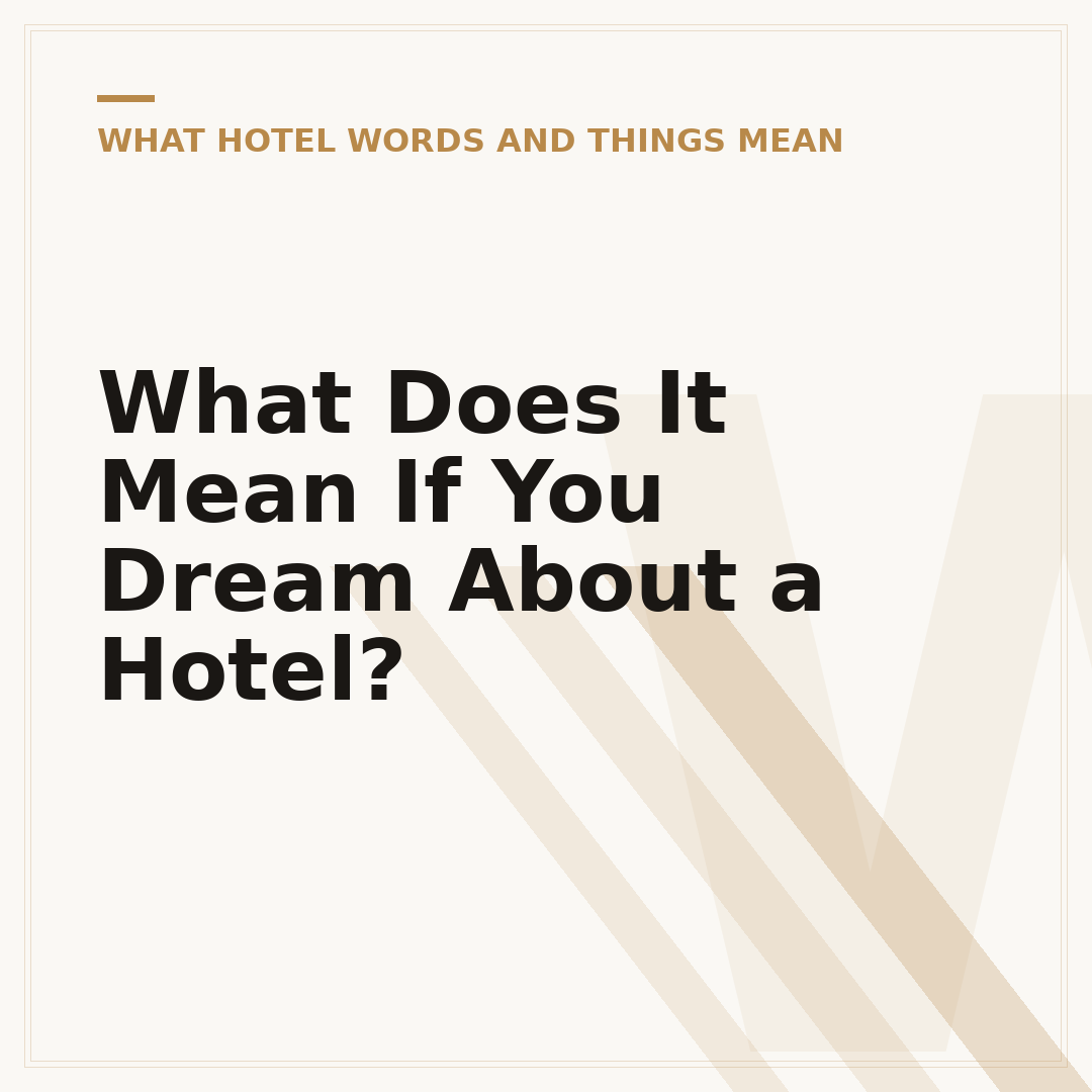 What Does It Mean If You Dream About a Hotel?