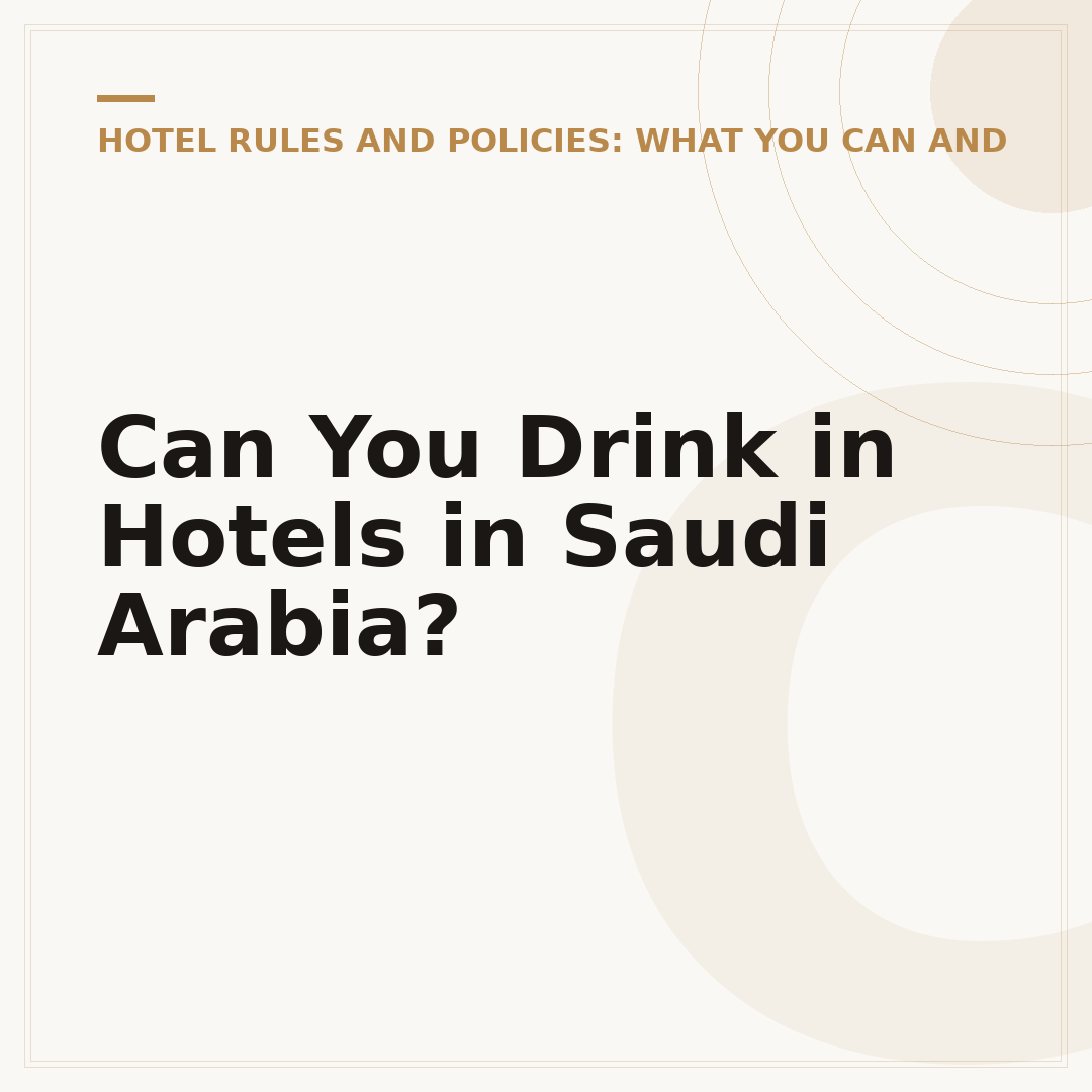 Can You Drink in Hotels in Saudi Arabia?