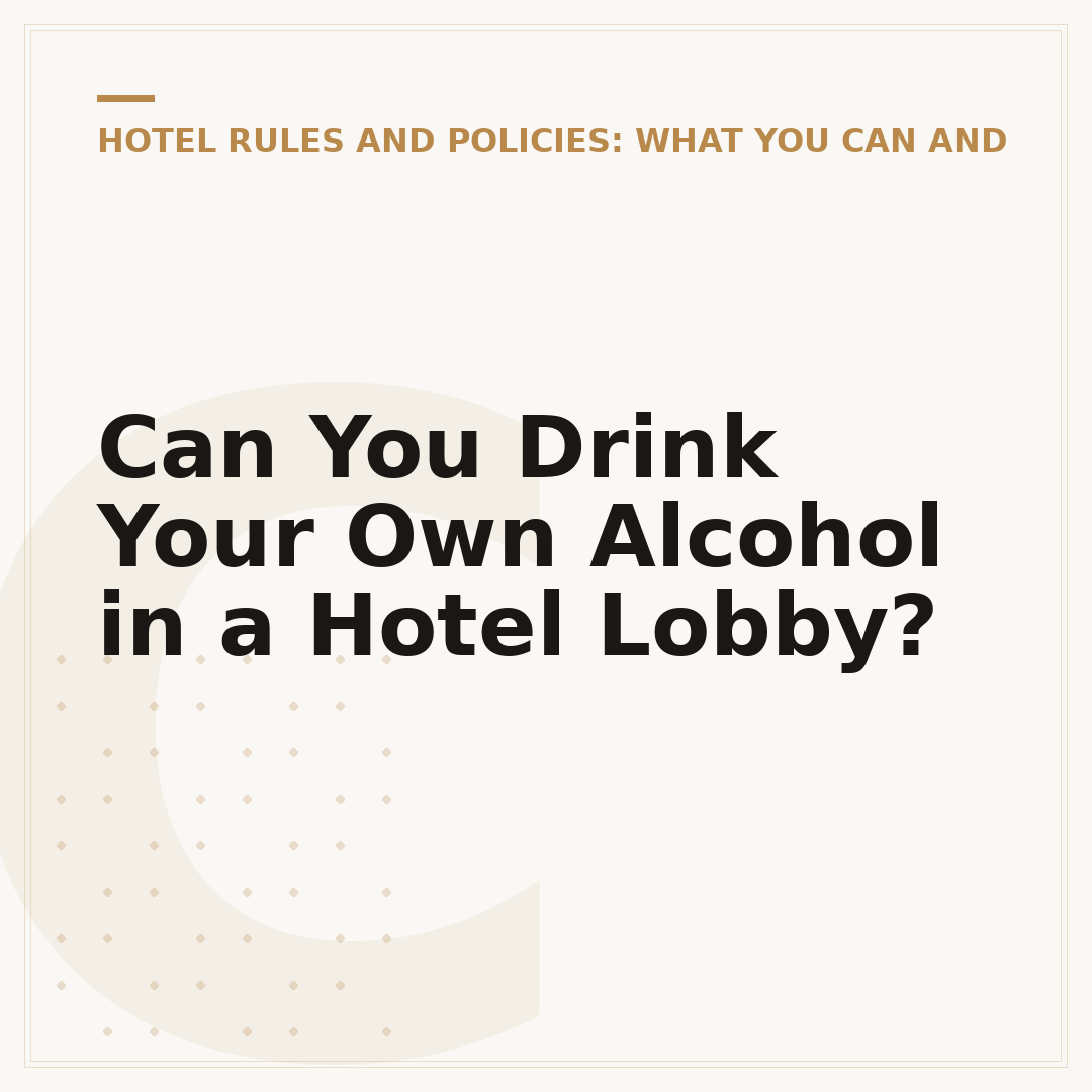 Can You Drink Your Own Alcohol in a Hotel Lobby?